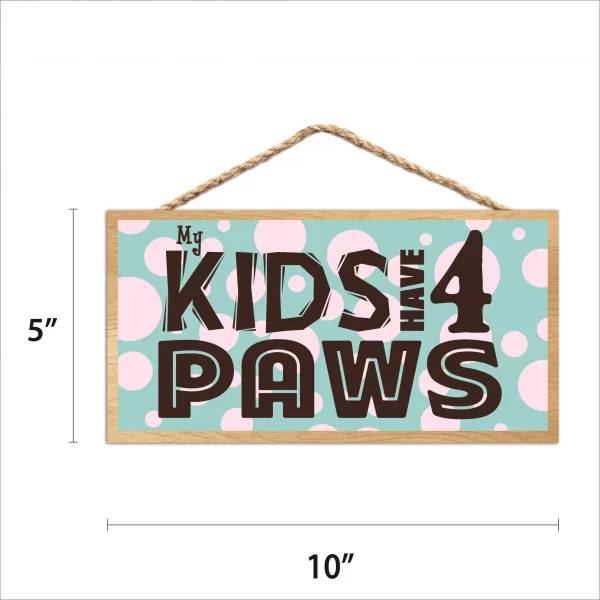 My Kids Have 4 Paws Dots Wood Sign - Image 2