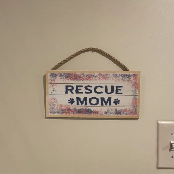 Rescue Mom Wood Sign - Image 3