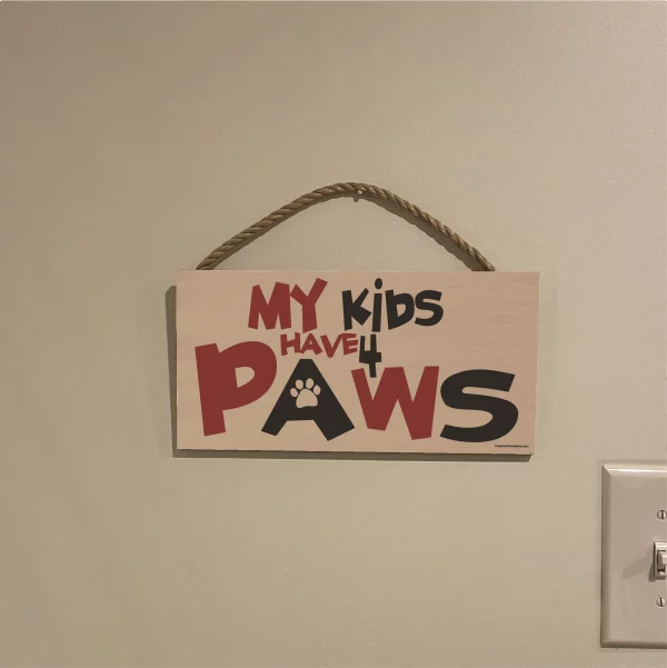 My Kids Have 4 Paws Black and Red Wood Sign - Image 3