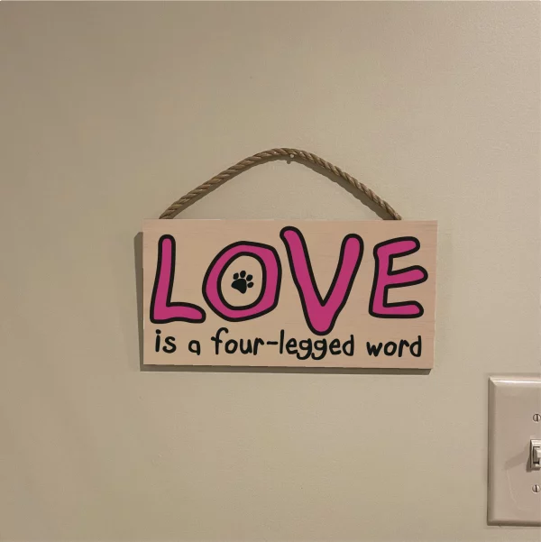 Love is a Four Legged Word Wood Sign - Image 3