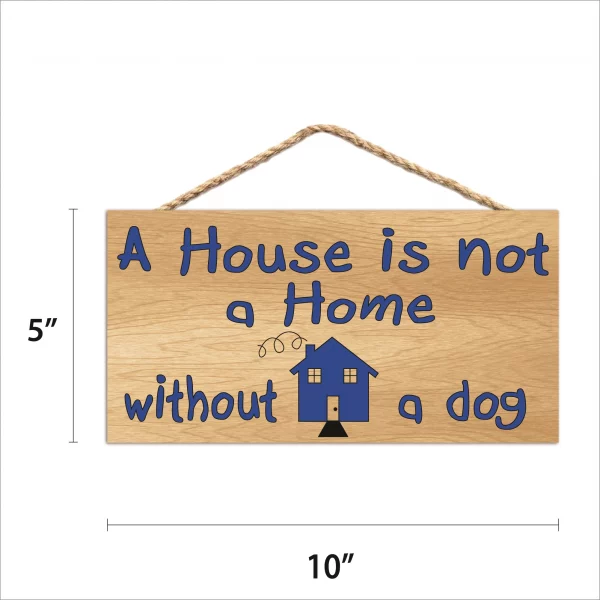 A House is Not A Home Without A Dog Wood Sign - Image 2