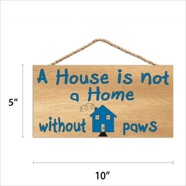 A House Is Not A Home Without Paws Wood Sign - Image 2