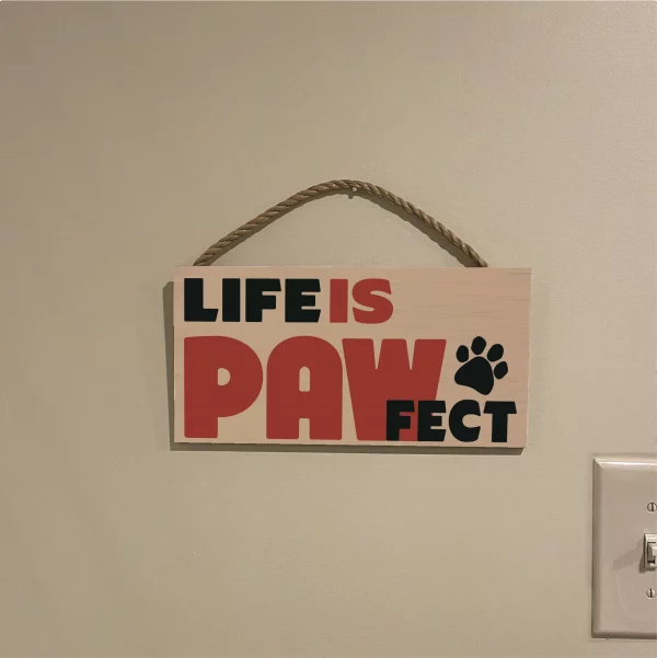 Life is Pawfect Wood Sign - Image 3