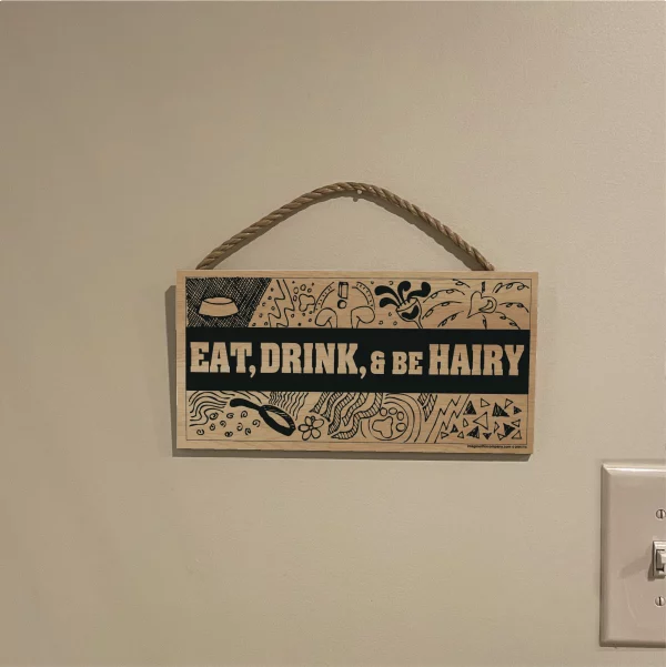 Eat Drink Be Hairy Wood Sign - Image 3