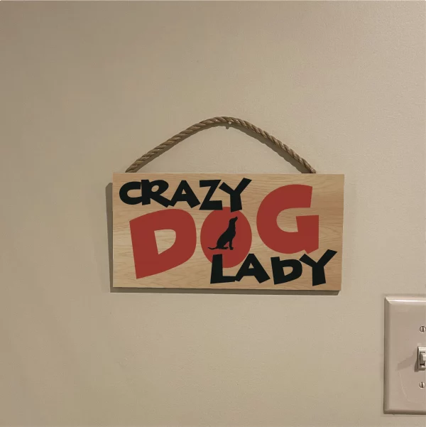 Crazy Dog Lady Wood Sign - Image 3