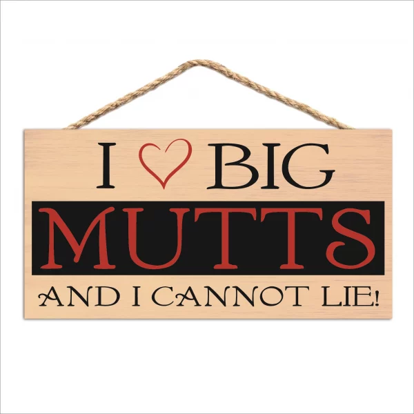 I Love Big Mutts Wood Sign