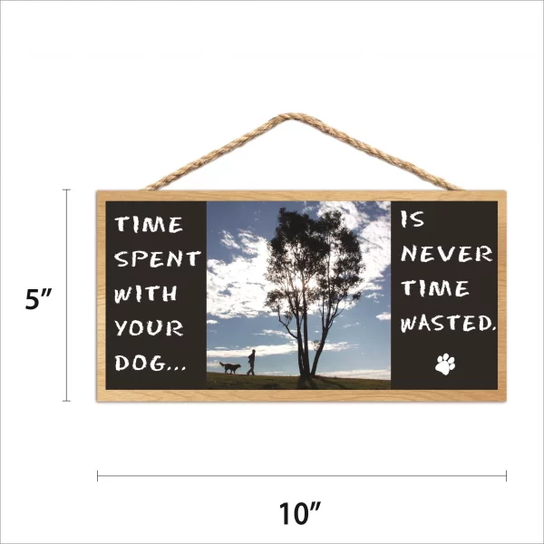 Time Spent With Your Dog Is Never Wasted Wood Sign - Image 2