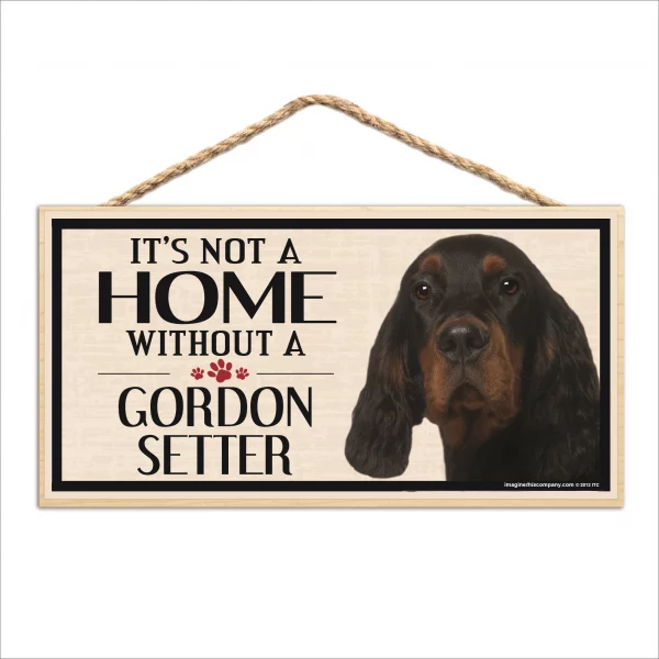 It's Not A Home Without A Gordon Setter Wood Sign