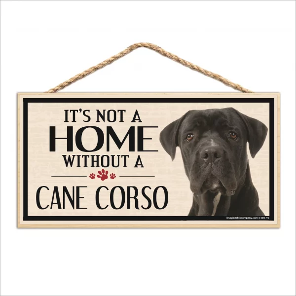 It's Not A Home Without A Cane Corso Wood Sign