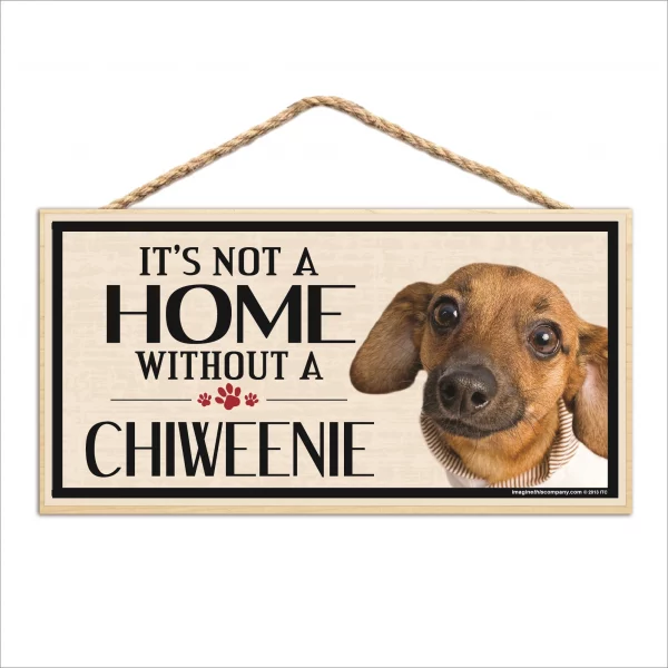It's Not A Home Without A Chiweenie Wood Sign