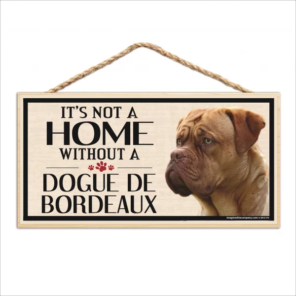 It's Not A Home Without A Dogue De Bordeaux Wood Sign
