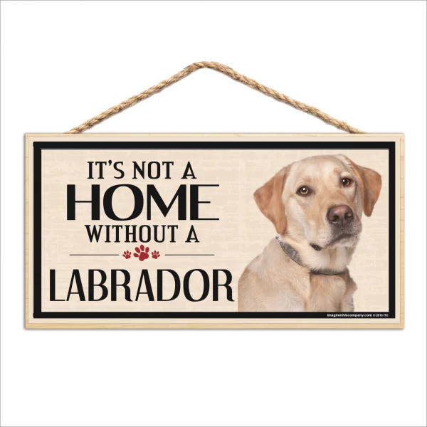 It's Not A Home Without A Yellow Lab Wood Sign