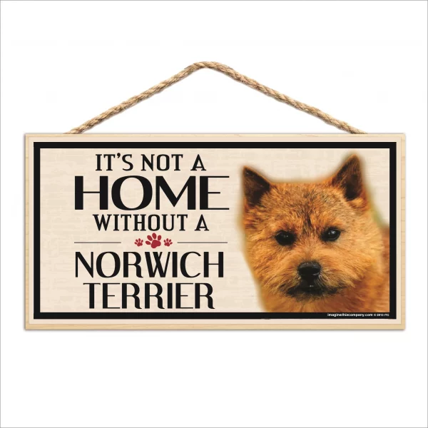 It's Not A Home Without A Norwich Terrier Wood Sign
