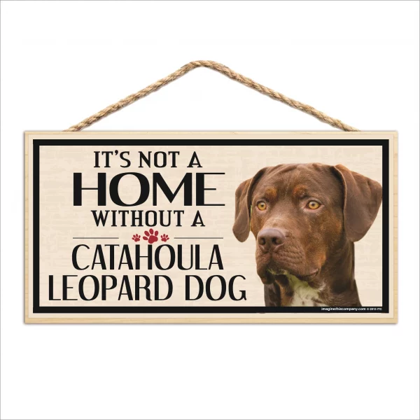 It's Not A Home Without A Catahoula Leopard Dog Wood Sign