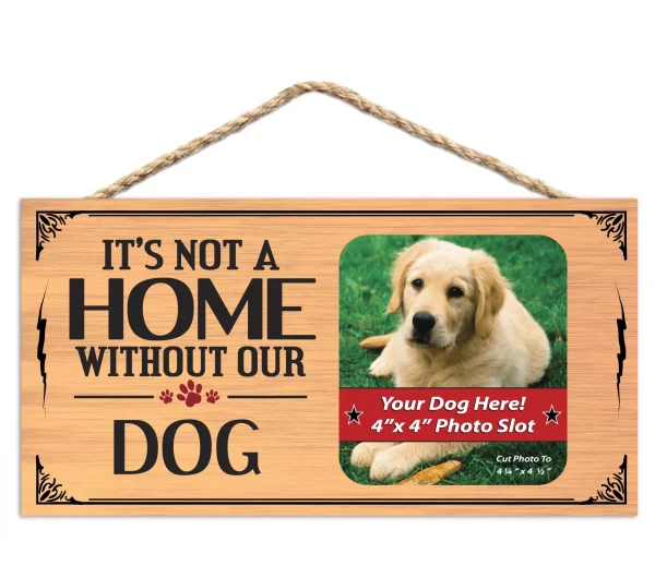 It?s Not A Home Without Our Dog Wood Sign Picture Frame