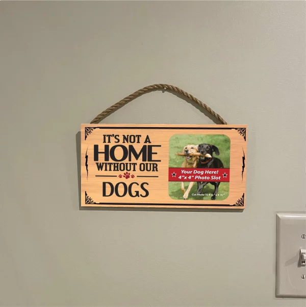 It?s Not A Home Without Our Dogs Wood Sign Picture Frame - Image 3