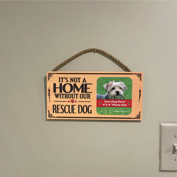 It?s Not A Home Without Our Rescue Dog Wood Sign Picture Frame - Image 3