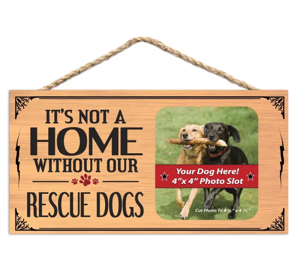 It?s Not A Home Without Our Rescue Dogs Wood Sign Picture Frame