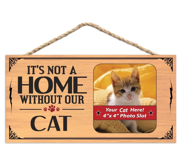 It?s Not A Home Without Our Cat Wood Sign Picture Frame