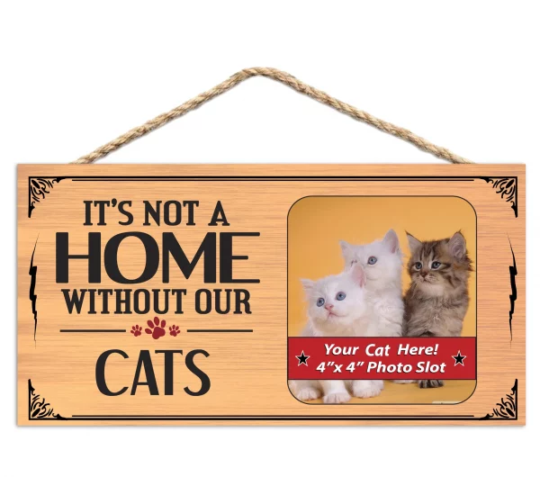 It?s Not A Home Without Our Cats Wood Sign Picture Frame