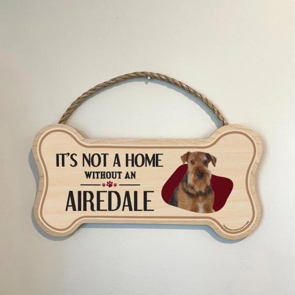 It's not A Home Without An Airedale Wood Bone Sign - Image 3