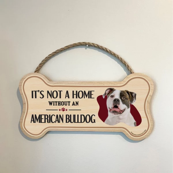 It's not A Home Without An American Bulldog Wood Bone Sign - Image 3