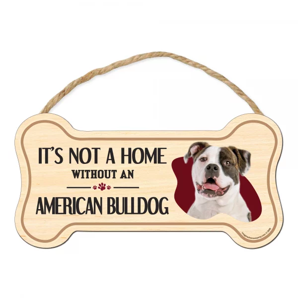 It's not A Home Without An American Bulldog Wood Bone Sign
