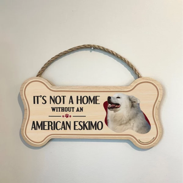 It's not A Home Without An American Eskimo Wood Bone Sign - Image 3