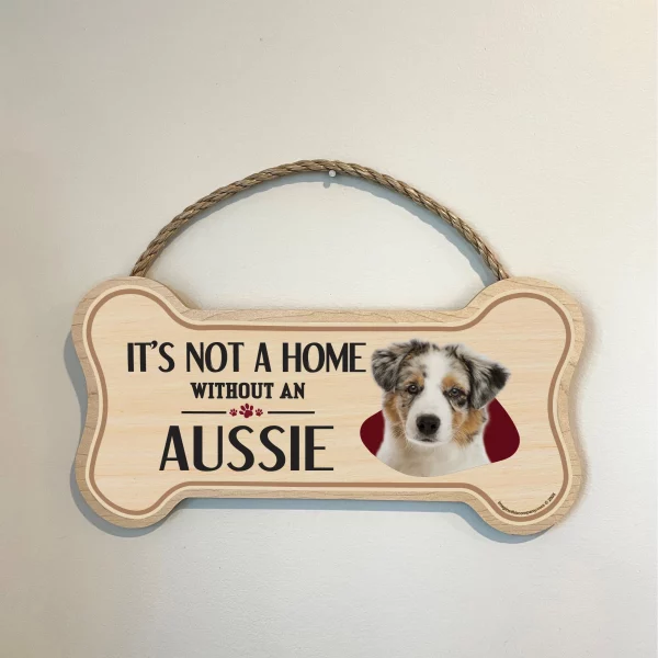 It's not A Home Without An Aussie Wood Bone Sign - Image 3