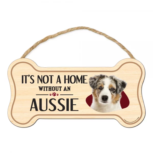 It's not A Home Without An Aussie Wood Bone Sign