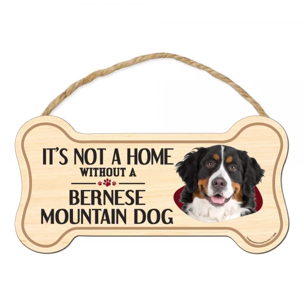 It's not A Home Without A Bernese Mountain Dog Wood Bone Sign