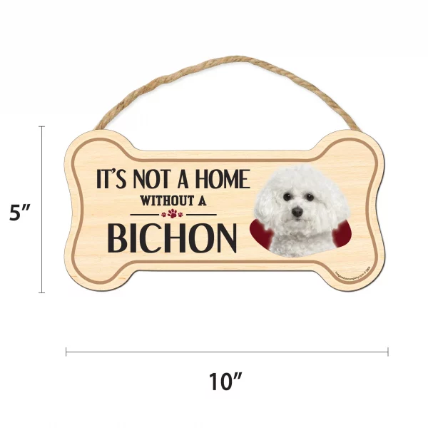 It's not A Home Without A Bichon Wood Bone Sign - Image 2