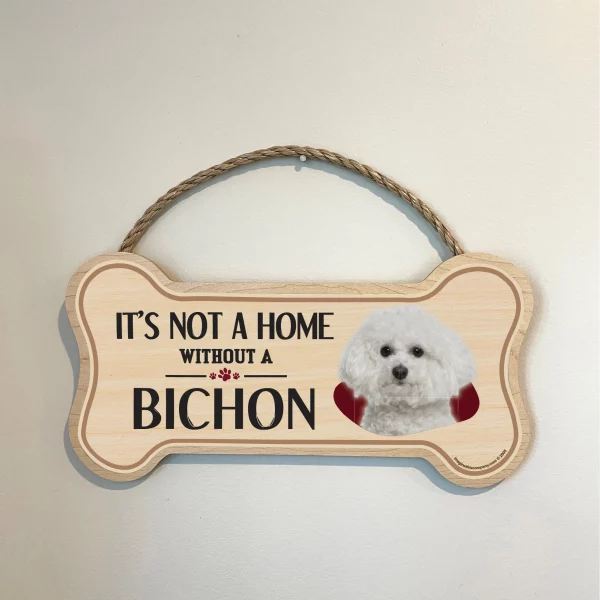 It's not A Home Without A Bichon Wood Bone Sign - Image 3