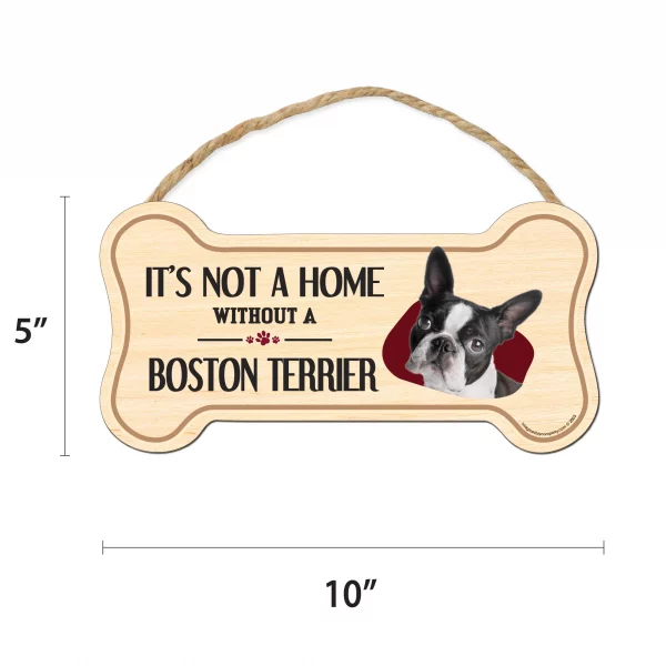 It's not A Home Without A Boston Terrier Wood Bone Sign - Image 2