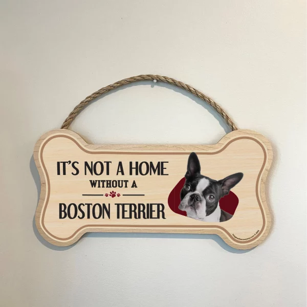 It's not A Home Without A Boston Terrier Wood Bone Sign - Image 3
