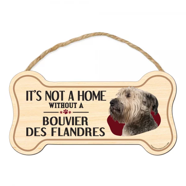 It's not A Home Without A Bouvier Des Flandres Wood Bone Sign