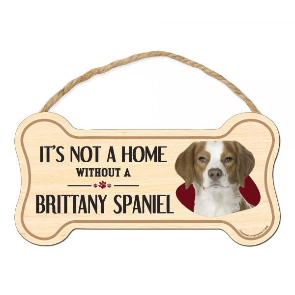 It's not A Home Without A Brittany Wood Bone Sign