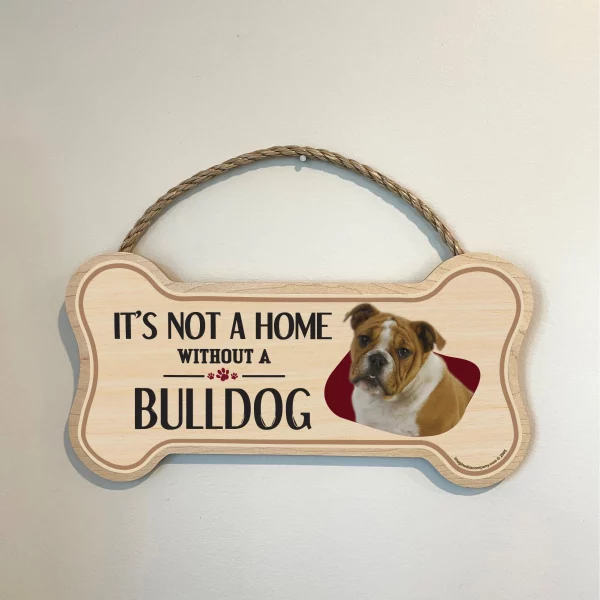 It's not A Home Without A Bulldog Wood Bone Sign - Image 3