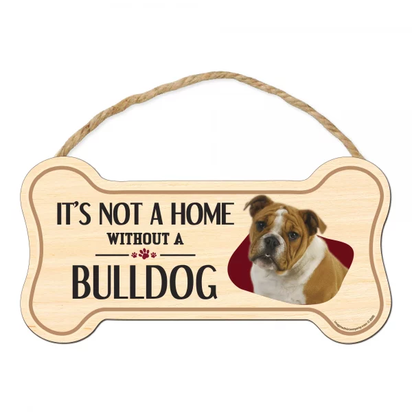 It's not A Home Without A Bulldog Wood Bone Sign