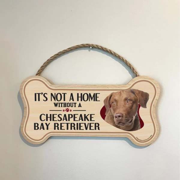 It's not A Home Without A Chesapeake Bay Retriever Wood Bone Sign - Image 3