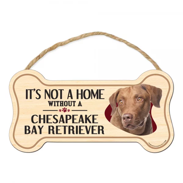 It's not A Home Without A Chesapeake Bay Retriever Wood Bone Sign