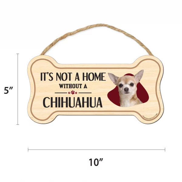 It's not A Home Without A Chihuahua Wood Bone Sign - Image 2