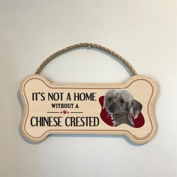 It's not A Home Without A Chinese Crested Wood Bone Sign - Image 3