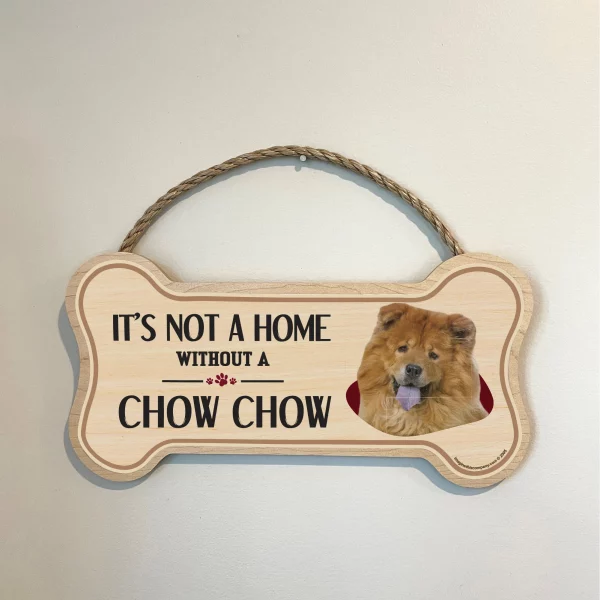 It's not A Home Without A Chow Wood Bone Sign - Image 3