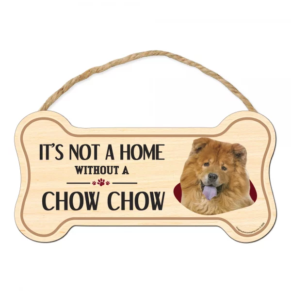 It's not A Home Without A Chow Wood Bone Sign