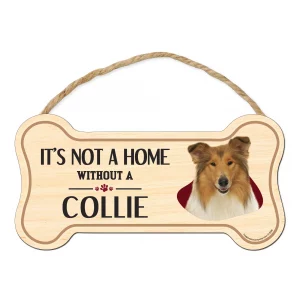 It's not A Home Without A Collie Wood Bone Sign