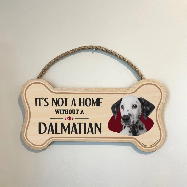 It's not A Home Without A Dalmatian Wood Bone Sign - Image 3