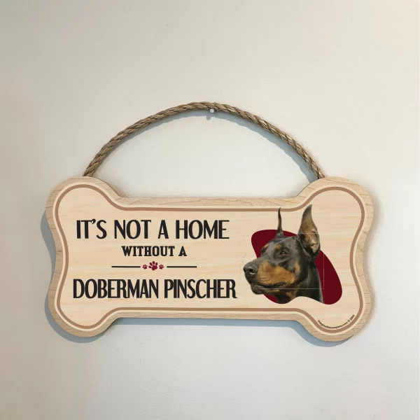 It's not A Home Without A Doberman Wood Bone Sign - Image 3