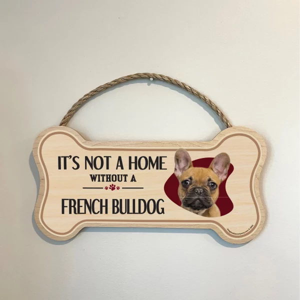 It's not A Home Without A French Bulldog Wood Bone Sign - Image 3