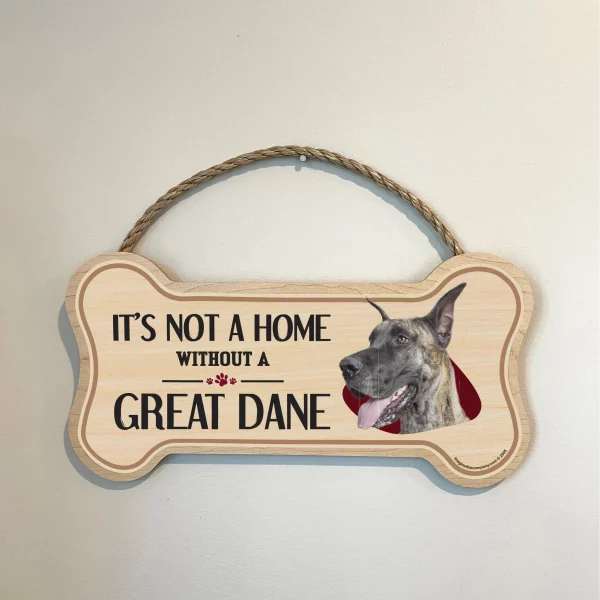 It's not A Home Without A Great Dane Wood Bone Sign - Image 3